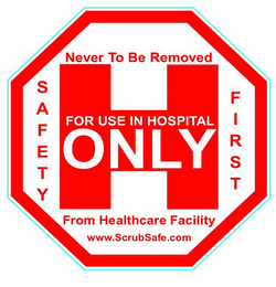 NEVER TO BE REMOVED FROM HEALTHCARE FACILITY FOR USE IN HOSPITAL ONLY SAFETY FIRST WWW.SCRUBSAFE.COM logo