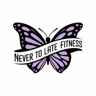 NEVER TO LATE FITNESS logo