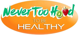 NEVER TOO HOOD TO BE HEALTHY logo