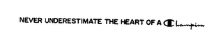 NEVER UNDERESTIMATE THE HEART OF A CHAMPION logo