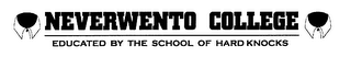NEVERWENTO COLLEGE EDUCATED BY THE SCHOOL OF HARD KNOCKS logo