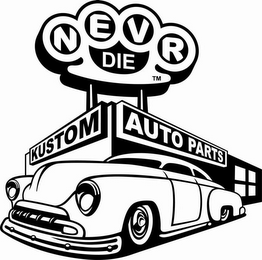 NEVR DIE KUSTOM AUTO PARTS logo