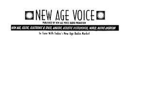 NEW AGE VOICE PUBLISHED BY NEW AGE VOICE RADIO PROMOTION NEW AGE, CELTIC, ELECTRONIC & SPACE, AMBIENT, ACOUSTIC INSTRUMENTAL, WORLD, NATIVE AMERICAN IN TUNE WITH TODAY'S NEW AGE RADIO MARKET logo