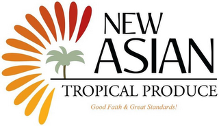 NEW ASIAN TROPICAL PRODUCE GOOD FAITH &GREAT STANDARDS! logo