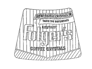 NEW COFFEE CRYSTALS TASTE THE DIFFERENCEINSTANT FOLGER'S COFFEE CRYSTALS. logo