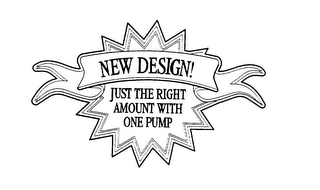 NEW DESIGN! JUST THE RIGHT AMOUNT WITH ONE PUMP logo