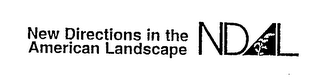 NEW DIRECTIONS IN THE AMERICAN LANDSCAPE NDAL logo