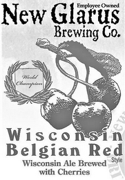 NEW GLARUS BREWING CO. EMPLOYEE OWNED WORLD CHAMPION WISCONSIN BELGIAN RED STYLE WISCONSIN ALE BREWED WITH CHERRIES logo