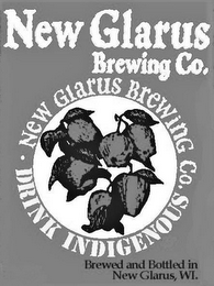 NEW GLARUS BREWING CO. NEW GLAURS BREWING CO. DRINK INDIGENOUS BREWED AND BOTTLED IN NEW GLARUS, WI. logo