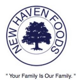 NEW HAVEN FOODS "YOUR FAMILY IS OUR FAMILY" logo