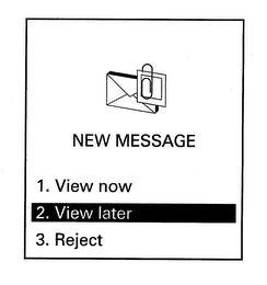 NEW MESSAGE 1. VIEW NOW 2. VIEW LATER 3. REJECT logo