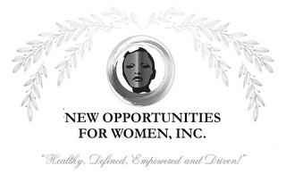 NEW OPPORTUNITIES FOR WOMEN, INC. "HEALTHY, DEFINED, EMPOWERED AND DRIVEN!" logo