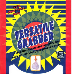 NEW, PRACTICAL, SAFE AVOID THE HASSLE AND SIMPLIFY THE TASK OF CARRYING YOUR GROCERY BAGS VERSATILE GRABBER UNIK ENTERPRISES logo