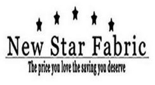 NEW STAR FABRIC THE PRICE YOU LOVE THE SAVING YOU DESERVE logo