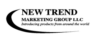 NEW TREND MARKETING GROUP LLC INTRODUCING PRODUCTS FROM AROUND THE WORLD logo