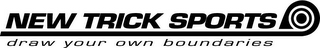 NEW TRICK SPORTS DRAW YOUR OWN BOUNDARIES logo