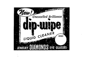 NEW! UNEXCELLED BRILLIANCE DIP-WIPE LIQUID CLEANER ONLY JEWELRY DIAMONDS EYE GLASSES logo