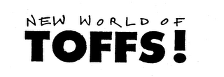 NEW WORLD OF TOFFS! logo