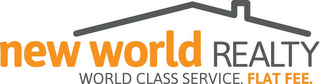 NEW WORLD REALTY WORLD CLASS SERVICE. FLAT FEE. logo