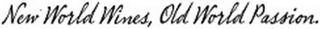 NEW WORLD WINES, OLD WORLD PASSION. logo