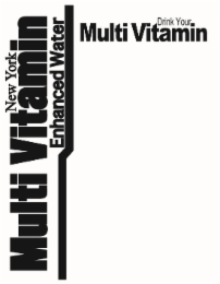 NEW YORK MULTI VITAMIN ENHANCED WATER DRINK YOUR MULTI VITAMIN logo