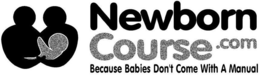 NEWBORN COURSE.COM BECAUSE BABIES DON'TCOME WITH A MANUAL logo