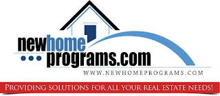 NEWHOME PROGRAMS.COM WWW.NEWHOMEPROGRAMS.COM PROVIDING SOLUTIONS FOR ALL YOUR REAL ESTATE NEEDS! logo