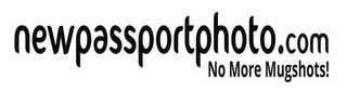 NEWPASSPORTPHOTO.COM NO MORE MUGSHOTS! logo