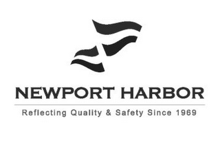NEWPORT HARBOR REFLECTING QUALITY & SAFETY SINCE 1969 logo