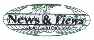 NEWS & VIEWS WITH LARRY AND CHUCK BATES logo