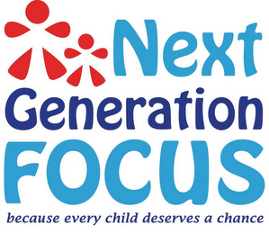 NEXT GENERATION FOCUS BECAUSE EVERY CHILD DESERVES A CHANCE logo
