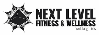 NEXT LEVEL FITNESS & WELLNESS WE CHANGE LIVES logo