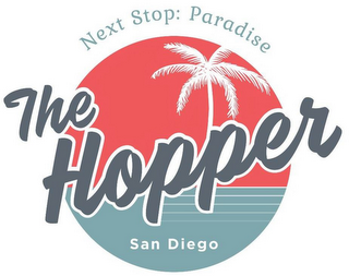 NEXT STOP: PARADISE THE HOPPER SAN DIEGO logo