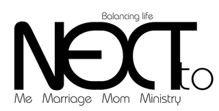 NEXT TO, BALANCING LIFE, ME MARRIAGE MOM MINISTRY logo