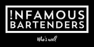!NFAMOUS BARTENDERS WHO'S NEXT? logo
