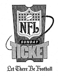NFL SUNDAY TICKET LET THERE BE FOOTBALL logo