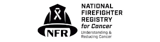 NFR NATIONAL FIREFIGHTER REGISTRY FOR CANCER UNDERSTANDING & REDUCING CANCER logo