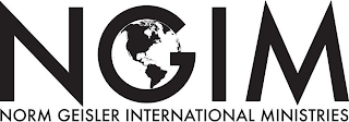 NGIM NORM GEISLER INTERNATIONAL MINISTRIES