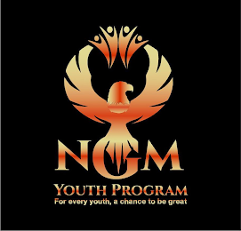 NGM YOUTH PROGRAM, FOR EVERY YOUTH A CHANCE TO BE GREAT logo