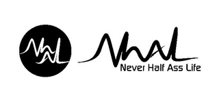 NHAL NHAL NEVER HALF ASS LIFE logo