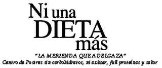 NI UNA DIETA MÁS "LA MERIENDA QUE A DELGAZA" CENTRO DE POSTRES SIN CARBOHIDRATOS, NI AXÚCAR, FULL PROTEÍNOS Y SABOR logo