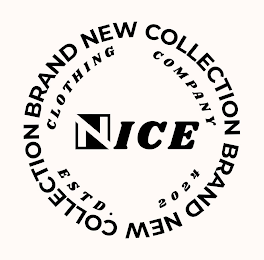 NICE CLOTHING COMPANY ESTD. 2024 BRAND NEW COLLECTION BRAND NEW COLLECTION logo