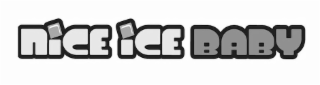 NICE ICE BABY