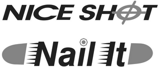 NICE SHOT NAIL IT
