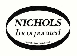 NICHOLS INCORPORATED "RESTORING YOUR LIFE TO NORMAL" logo