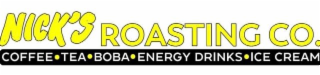 NICK'S ROASTING CO. COFFEE • TEA • BOBA • ENERGY DRINKS • ICE CREAM logo