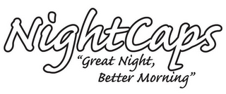 NIGHTCAPS "GREAT NIGHT, BETTER MORNING" logo