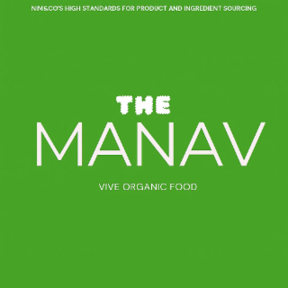 NIM&CO'S HIGH STANDARDS FOR PRODUCT AND INGREDIENT SOURCING MANAV THE VIVE ORGANIC FOOD logo