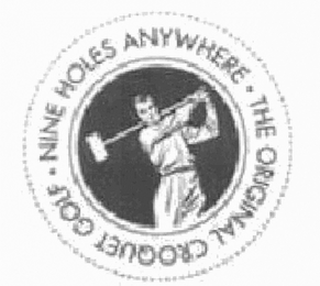 NINE HOLES ANYWHERE THE ORIGINAL CROQUET GOLF logo