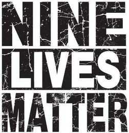 NINE LIVES MATTER logo